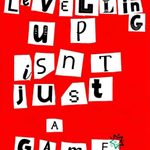 The words 'Levelling up isn't just a game' in newspaper font against a bright red background